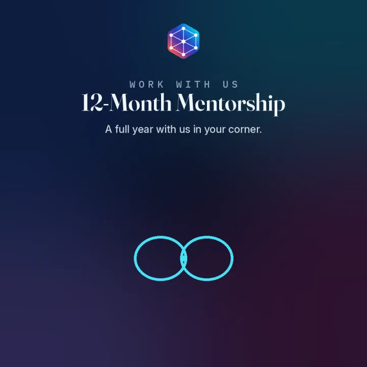 12-Month Mentorship — a full year with us in your corner